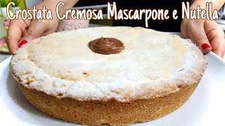 CROSTATA CREMOSA MASCARPONE E NUTELLA ricetta facile MASCARPONE AND NUTELLA CREAMY TART [upl. by Lled]