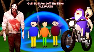 Gulli Bulli Aur Jeff The Killer ALL PARTS  Gulli Bulli  MAKE JOKE HORROR TOONS [upl. by Spillihp]