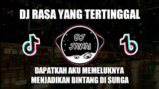 DJ DAPATKAH AKU MEMELUKNYA MENJADIKAN BINTANG DI SURGA  RASA YANG TERTINGGAL  ST12 VIRAL TIKTOK [upl. by Jermaine]