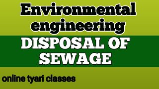 Disposal of sewage I Environmental engineering [upl. by Allista]