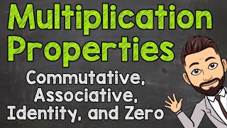 Multiplication Properties  Commutative Associative Identity amp Zero [upl. by Phip401]