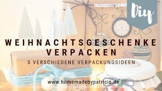 DIYIdee 5 tolle weihnachtliche Geschenkverpackungen I Home made by Patricia I DIY I Deko [upl. by Devona]