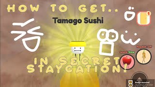 HOW TO GET TAMAGO SUSHI IN SECRET STAYCATION ROBLOX [upl. by Salas]