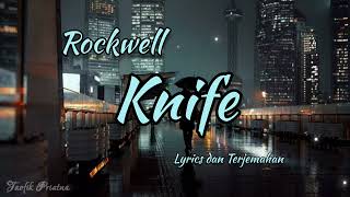 Knife  Rockwell Lirik Lagu Terjemahan [upl. by Lemyt]