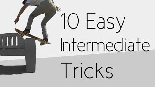 10 Easy Intermediate Skateboard Tricks [upl. by Adnolay546]