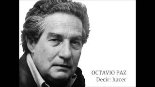 Octavio Paz  Decir hacer [upl. by Fraya162]