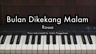 Bulan Dikekang Malam  Rossa  Piano Karaoke by Andre Panggabean [upl. by Huey]