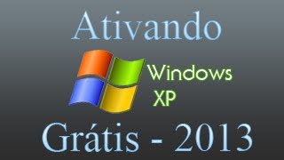 Ativando Windows Xp Todas as Versões  2013 [upl. by Aleafar]