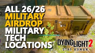 All 26 Military Airdrop Dying Light 2 Military Tech [upl. by Ateloj]