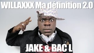 WILLAXXX Ma Definition 20 Jake x Bac L ep2 parodie Joke et Black M [upl. by Suzie]