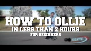 How to Ollie in Less Than 2 Hours For Beginners [upl. by Jacquenetta]