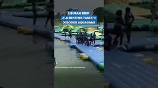 Serunya Liburan Ala Benteng Takeshi di Wahana Air Bogor Aquagame Segini Harga Tiket Masuknya [upl. by Sillyhp]