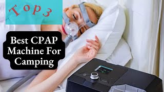 Top 3 Best CPAP Machine For Camping Review 2024 [upl. by Eeniffar665]