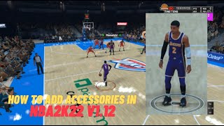 HOW TO ADD ACCESSORIES IN MY CAREER NBA 2K22 V112 CODEX VERSION [upl. by Eerolam759]