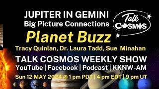 TALK COSMOS 12 MAY 2024 Planet Buzz  Jupiter in Gemini – Big Picture Connections [upl. by Roddie]