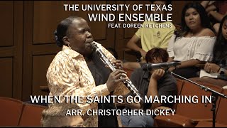 The University of Texas Wind Ensemble  When the Saints Go Marching In featuring Doreen Ketchens [upl. by Lotte]