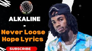 ALKALINE  Never Lose Hope Lyrics Made In Jamaica Riddim [upl. by Anaed]