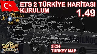 ETS 2 149 TÜRKİYE HARİTASI KURULUM  DETAYLI ANLATIM  2K24 TURKEY MAP 2023 SON SÜRÜM [upl. by Ueihttam706]