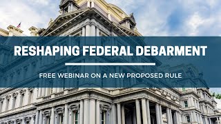 Proposed Rule To Reshape Federal Debarment [upl. by Adela]