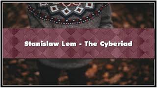 Stanisław Lem The Cyberiad Audiobook [upl. by Kendre]