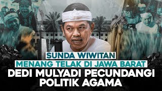 SUNDA WIWITAN MENANG TELAK DI JAWA BARAT DEDI MULYADI PECUNDANGI POLITIK AGAMA [upl. by Mady191]