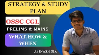 Strategy amp Study Plan  OSSC CGL 2023  Prelims amp Mains Exams  Abinash Sir [upl. by Horace]