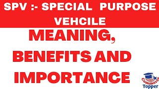 SPV  Special Purpose Vehicle  Meaning benefits Importance [upl. by Yemrej]