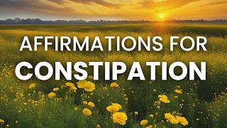 Constipation Relief Affirmations  Regain COMFORT [upl. by Enitsed]