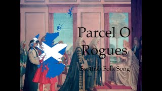 Parcel O Rogues  Scottish Folk Song [upl. by Leirej]