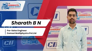 CII Commercial Vehicle Summit  Exclusive With Sharath B N PreSales Engineer Comsol Multiphysics [upl. by Jacquenette]