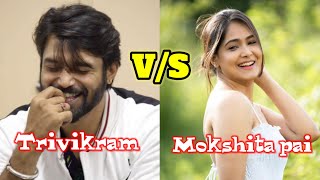 Biggboss kannada season 11 Trivikram Mokshita comparision Biography bbk11 trivikram mokshita [upl. by Adas]