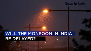 Will the monsoon in India be delayed [upl. by Cosma53]