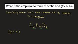 What is the empirical formula of acetic acid C2H4O2 [upl. by Clarisa]