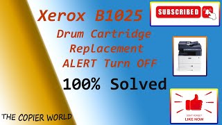 How To Xerox B1025 Drum Cartridge Replacement Alert Problem  B1025 Drum Cartridge Turn Off Alert [upl. by Shih379]