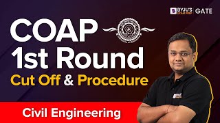 COAP 1st Round Civil Cut Off amp Procedure 🤯 COAP 2023 Round 1  BYJUS GATE [upl. by Eniladam542]