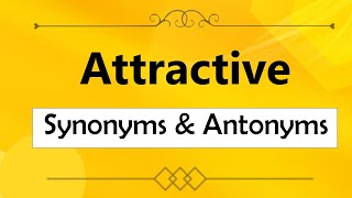 Attractive Synonym and Antonyms Attractive synonyms in English Attractive Opposite Synonyms Word [upl. by Coppola753]