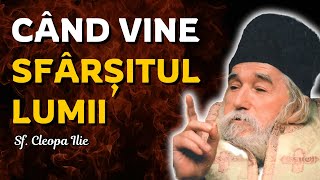 Când va fi sfârșitul lumii – Sf Cleopa Ilie [upl. by Epoillac247]