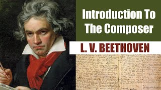 Ludwig van Beethoven  Short Biography  Introduction To The Composer [upl. by Anitsugua]