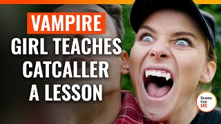 Vampire Girl Teaches Catcaller A Lesson  DramatizeMeSpecial [upl. by Festatus]