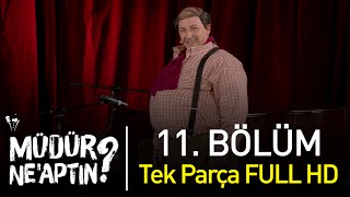 Müdür Neaptın 11 Bölüm Tek Parça Full HD  Bipsiz [upl. by Marteena969]