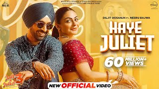 HAYE JULIET DILJIT DOSANJH  JAANI  NEERU BAJWA LATEST PUNJABI SONGS 2024 NEW PUNJABI SONGS 2024 [upl. by Astraea]