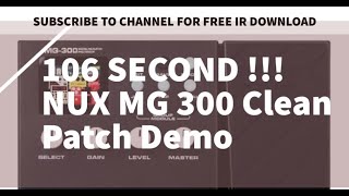 NUX MG 300  Clean Patch Demonstration NUXMG300 NUX [upl. by Adnorehs]