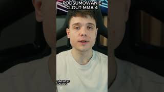 CLOUT MMA 4 PODSUMOWANIE [upl. by Ahsat]