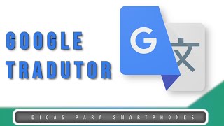 Aprenda a usar o aplicativo GOOGLE TRADUTOR [upl. by Oicangi]