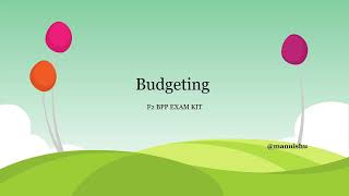 ACCAFIA  Management Accounting F2MA  Bpp Exam Kit  Budgeting PART1 [upl. by Elorac]