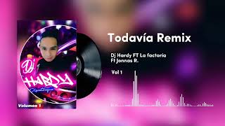 Todavía  La factoria Remix DJ Hardy [upl. by Mavis]