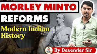 Minto Morley Reforms 1909  Indian Council Act 1909  Modern History  UPSC CSE 2023  OnlyIAS [upl. by Hait]