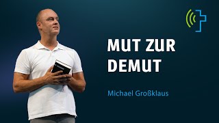 MUT ZUR DEMUT  MICHAEL GROSSKLAUS [upl. by Cida]