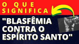 O que é o pecado de blasfêmia contra o Espírito Santo  O que é o pecado contra o Espírito Santo [upl. by Euridice219]