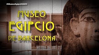 Historia del Arte 20  Museos  Museo Egipcio de Barcelona [upl. by Alesandrini63]